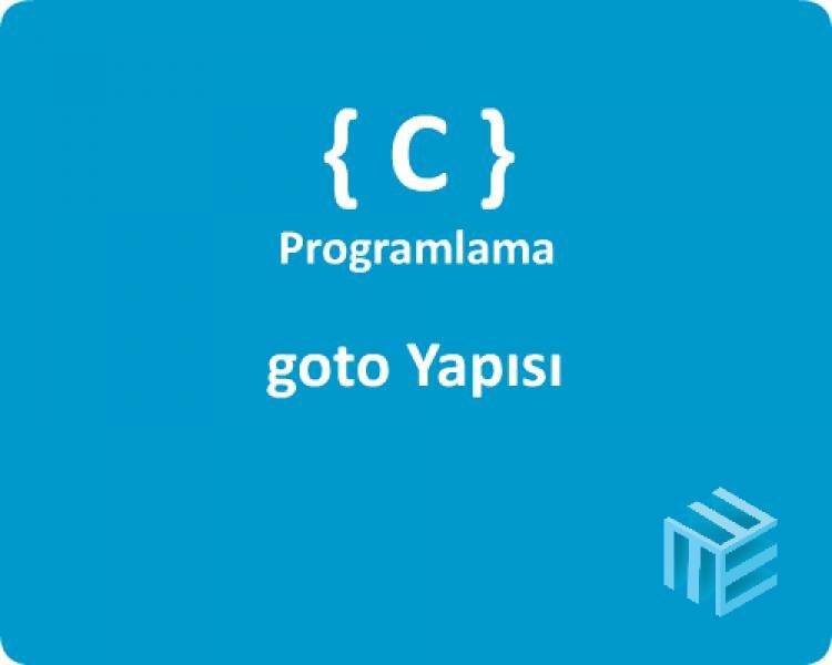 C Programlama - goto Yapısı